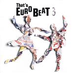 【3枚セット】That's Eurobeat Vol.1〜Vol.3 That's Eurobeat Vol. 3 * - YouTube