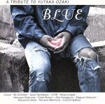 Amazon.co.jp: BLUE ~A TRIBUTE TO YUTAKA OZAKI (CCCD