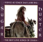 Sugar Hunter～THE BEST LOVE SONGS OF CHARA～ 