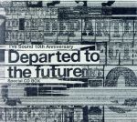 I've Sound 10th Anniversary「Departed to… I've Sound 10th Anniversary 