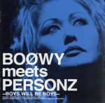 BOφWY meets PERSONZ~BOYS,WILL BE BOYS~ 0016217479L.jpg