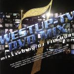 Westup-TV DVD-MIX 07 Mixxxed by DJ FILLMORE(DVD付) 中古CD