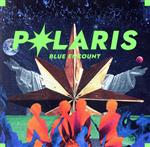 Polaris　初回完全生産限定盤　ポラリス　廃盤　[CD] ポラリス【初回生産限定盤】 | BLUE ENCOUNT | ソニー