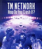 How Do You Crash It? : TM NETWORK | HMV&BOOKS online - MTRES
