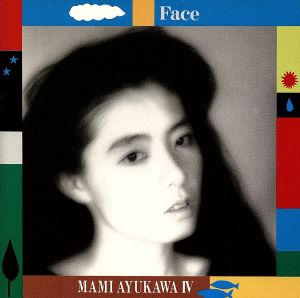 Face 鮎川麻弥4