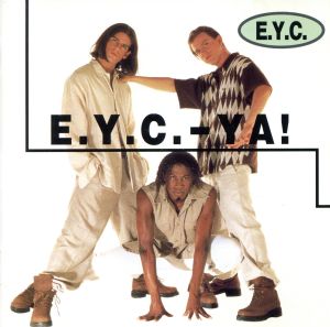 E.Y.C.-YA！