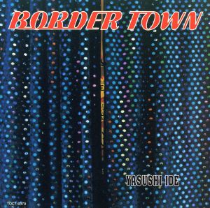 BORDER TOWN