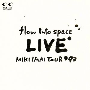 flow into space LIVE MIKI IMAI TOUR'93
