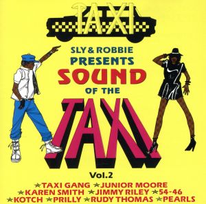 Sly & Robbie Presents/Sound of the taxi Vol.2