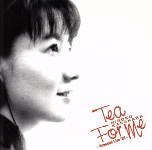 Tea For Me～アコースティック・ライヴ'95