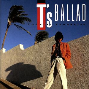 T's BALLAD