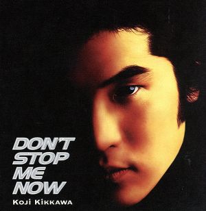 DON'T STOP ME NOW