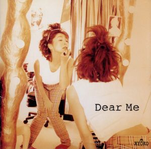 Dear Me