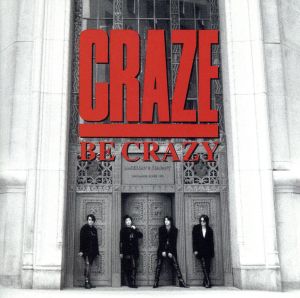 BE CRAZY