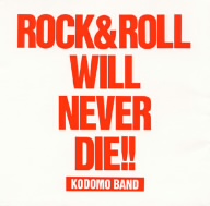 ROCK&ROLL WILL NEVER DIE!!