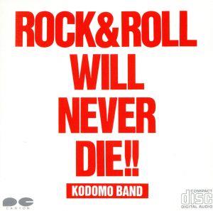 ROCK&ROLL WILL NEVER DIE!!