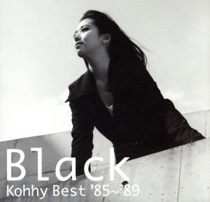 BLACK KOHHY BEST '85-'89