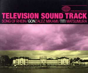 Television Sound Track “Song of Rhein