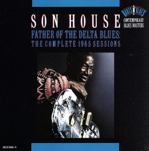 FATHER OF THE DELTA BLUES:THE COMPLETE 1965 SESSIONS