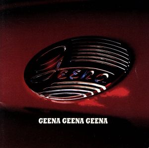 GEENA・GEENA・GEENA