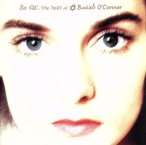 So far...the best of Sinead O｀connor