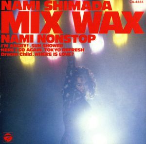 Mix wax～ナミ・ノンストップ