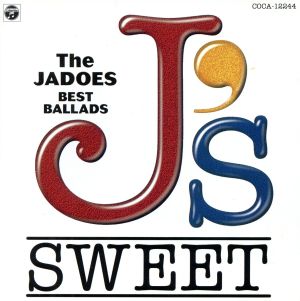 J's SWEET～THE JADOES BEST BALLADES
