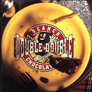 DOUBLE DOUBLE CHOCOLATE(2CD)