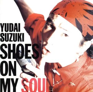 SHOES ON MY SOUL