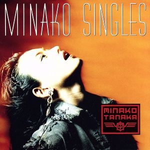 MINAKO SINGLES