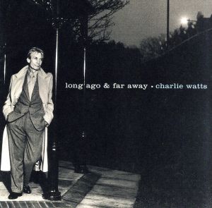 チャーリーワッツ　Charlie Watts cd ロング・アゴー\u0026ファー〜廃盤