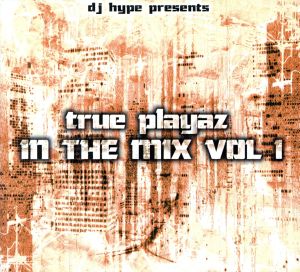 TRUE PLAYAZ IN THE MIX VOL.1