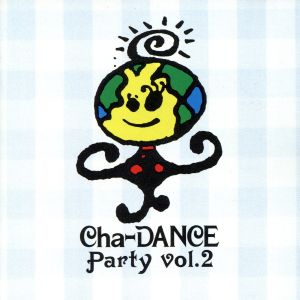 Cha-Dance Party Vol.2