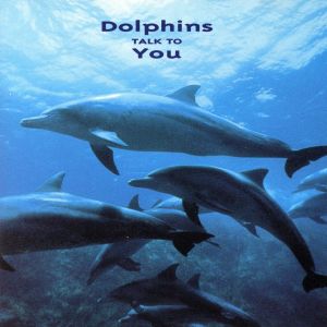 DOLPHINS TALK TO YOU