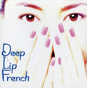 DEEP LIP FRENCH