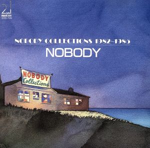 NOBODY COLLECTIONS 1982～1985