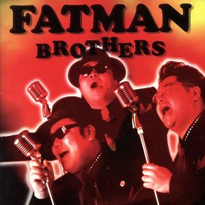 FATMAN BROTHERS