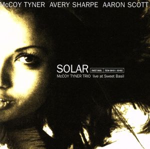 SOLAR/McCOY TYNER TRIO LIVE AT SWEET BASIL