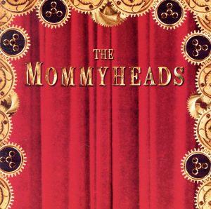 THE MOMMYHEADS