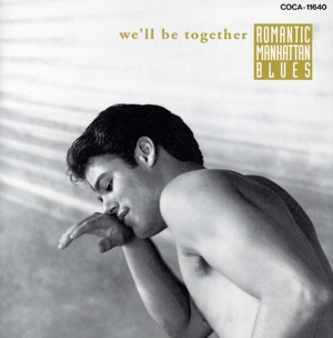 we'll be together ROMANTIC MANHATTAN BLUES VOL.5