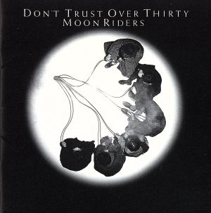 DON'T TRUST OVER THIRTY