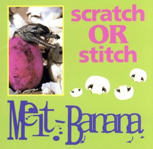 SCRATCH or STITCH