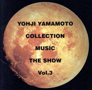 Yohji Yamamotoコレクション・ミュージック～ザ・ショウVol.3