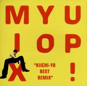 MIX YO UP～Kiichi-Yo・ベスト・リミックス