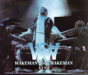 ウェイクマン・ウィズ・ウェイクマン(ライヴ・アルバム)[2CD]