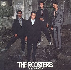 THE ROOSTERS/THE ROOSTERS A-GO GO