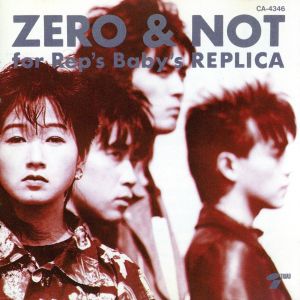 ZERO & NOT～for Rep's Baby's～