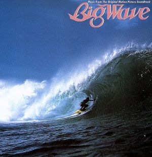 BIG WAVE