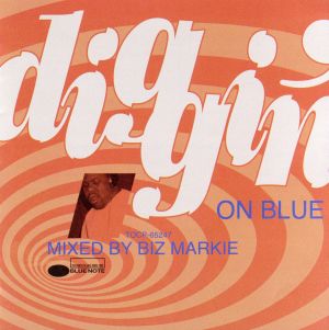 DIGGIN′ ON BLUE mixed by ビズ・マーキー