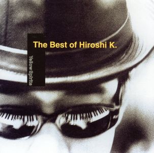 THE BEST OF Hiroshi K.～Yellow Spirits～